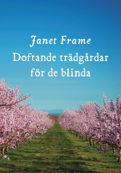Janet Frame Doftande trädgårdar för de blinda