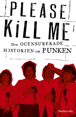 Please Kill Me – Den ocensurerade historien om punken